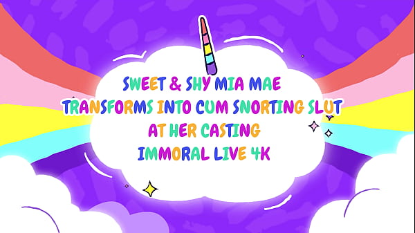 SWEET & SHY MIA MAE TRANSFORMS into CUM SNORTING SLUT AT HER CASTING– IMMORAL LIVE 4K