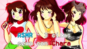 ASMR – 3 citas – sexo con Chara